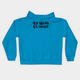 idk I don't know, German, Ich weiss es nicht Kids Hoodie